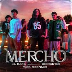 PUESTO 2- MERCHO. LiL CaKe, Migrantes, Nico Valdi.